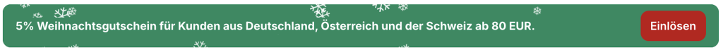 Eine weihnachtliche Anreiz-Aktion für Kunden aus Deutschland, Österreich und der Schweiz mit 5% Rabatt, einlösbar ab 80 EUR.